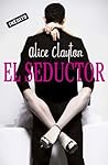 El seductor by Alice Clayton