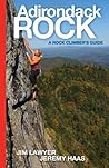 Adirondack Rock: A Rock Climber's Guide