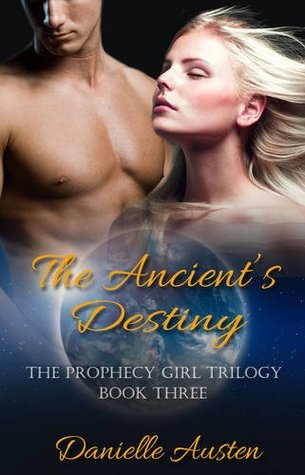 The Ancient's Destiny (The Prophecy Girl, #3)