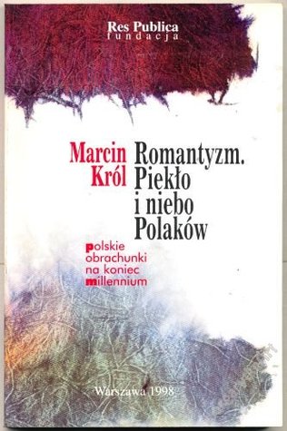 Romantyzm. Piekło i niebo Polaków