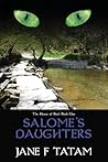 Salome's Daughters by Jane F. Tatam