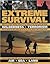 Extreme Survival: Wilderness, Terrorism, Surviving Extreme Situations - Land, Sea, Air