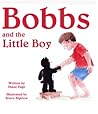 Bobbs and the Little Boy by Diane Page Bobbs and the Little Boy by Diane Page