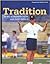 Tradition: Bo Schembechler's Michigan Memories University of Michigan Football)