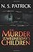 The Murder of Wednesday's Children by N.S. Patrick