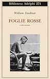 Foglie rosse e altri racconti by William Faulkner