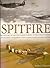 Spitfire: The History Of Britain's Most Famous World War 2 Fighter