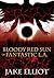 Bloody Red Sun of Fantastic...