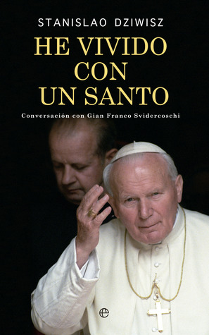 Portada de He vivido con un santo, de Stanislao Dziwisz