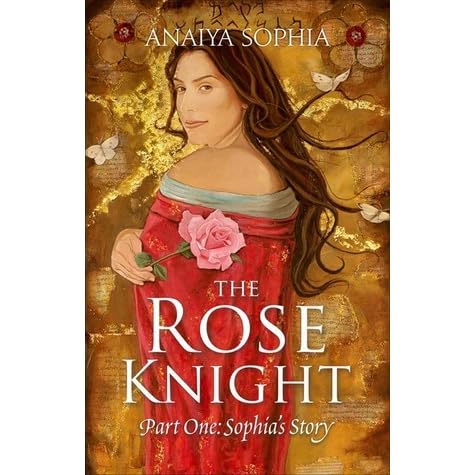 The Rose Knight By Anaiya Sophia