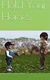 Hold Your Horses