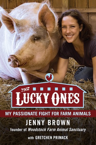 The Lucky Ones: My Passionate Fight for Farm Animals