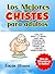 Los Mejores Chistes para Adultos: Más de 100 páginas de Humor