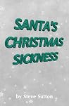 Santa's Christmas Sickness Santa's Christmas Sickness