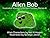 Alien Bob (Alien Characters...