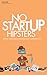 No Startup Hipsters