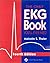 The Only Ekg Book You'll Ever Need (4th Edition)