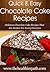 Chocolate Cake Recipes: Delicious Chocolate Cake Recipes That Are Perfect For Every Occasion (Quick & Easy Recipes)