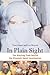 In Plain Sight: The Startling Truth behind the Elizabeth Smart Investigation