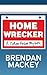 Home Wrecker (A Calvin Recker Mystery Short Story)