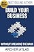 Build Your Business Without Breaking the Bank: Low to No-Cost Strategies for YOU to Get More Customers and Clients, Revenue & Bottom Line Profits NOW
