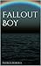 Fallout Boy (Ever After Boo...
