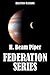 The Federation Series by H. Beam Piper (Unexpurgated Edition) (Halcyon Classics)