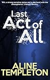Last Act of All Last Act of All