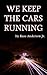 We Keep the Cars Running