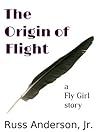 The Origin of Flight by Russ Anderson Jr.