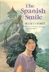 The Spanish Smile by Scott O'Dell