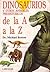 Dinosaurios y otros animales prehistóricos de la A a la Z by Michael J. Benton Dinosaurios y otros animales prehistóricos de la A a la Z by Michael J. Benton