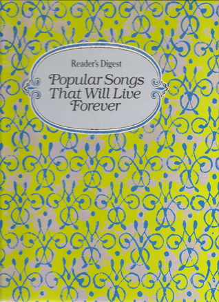 Popular Songs That Will Live Forever (Reader's Digest Songbook)