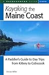 Kayaking the Maine Coast: A Paddler's Guide to Day Trips from Kittery to Cobscook