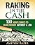 Raking in the Cash: 100 Simple Ways to Make Money Without a Job