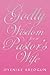 Godly Wisdom for a Pastor’s Wife