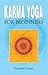 Karma Yoga for Beginners by Ravindra Kumar