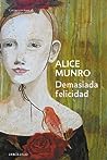 Demasiada felicidad by Alice Munro