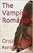 The Vampire Romance: Once Bitten