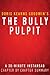 Summary of The Bully Pulpit: by Doris Kearns Goodwin | Includes Analysis