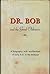Dr. Bob and trhe Good Oldtimers - A biography with recollections of the early A.A. in the Midwest
