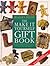 The Make  It  Yourself Gift Book (Reader's Digest)