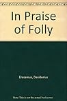 In Praise of Folly by Erasmus