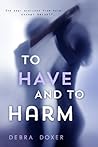 To Have and to Harm (Remedy, #2) To Have and to Harm (Remedy, #2)