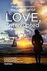 Love, Interrupted Love, Interrupted