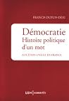 Démocratie: Histoire politique d'un mot aux États-Unis et en France