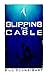 Slipping The Cable