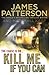 Kill Me If You Can by James  Patterson