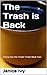 The Trash is Back: Taking O...