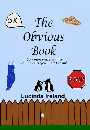 The Obvious Book: Common sense, not as common as you might think.